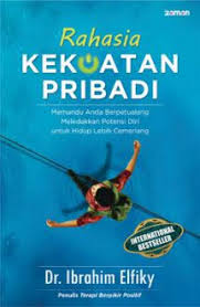 Rahasia kekuatan pribadi: memandu anda berpetualang meledakkan potensi diri untuk hidup lebih cemerlang