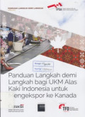 Panduan langkah demi langkah bagi UKM alas kaki Indonesia untuk mengekspor ke Kanada: panduan langkah demi langkah April 2017
