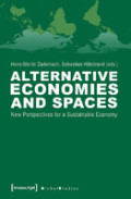 Alternative Economies and Spaces: New Perspectives for a Sustainable Economy [E-book]