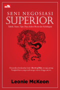 Seni negosiasi superior : taktik, siasat, tipu daya dalam bisnis dan kehidupan