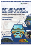 Menyusuri Pesawaran:
Catatan Inspriratif Dari Bumi Andan Jejama
(Antologi Karya Sastra 60 Penulis Lampung)
