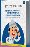 Studi kasus penetapan estimasi ketidakpastian pengujian kimia: melalui pendekatan bottom up