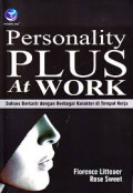 Personality plus at work : Sukses berkarir dengan berbagai karakter di tempat kerja