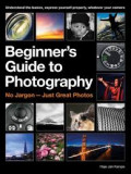 Beginner's guide to photography : no jargon just great photos